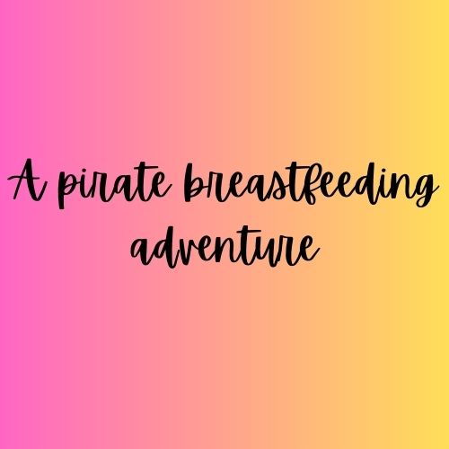 Breastfeeding: The time I breastfed on Pirates of the&nbsp;Caribbean